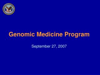 Genomic Medicine Program September 27, 2007