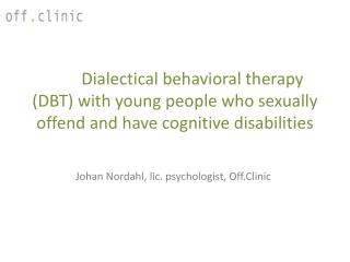 Johan Nordahl, lic. psychologist , Off.Clinic