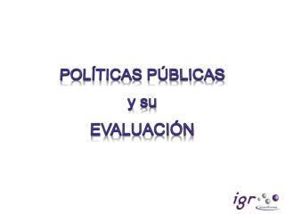 POLÍTICAS PÚBLICAS y su EVALUACIÓN