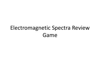 Electromagnetic Spectra Review Game