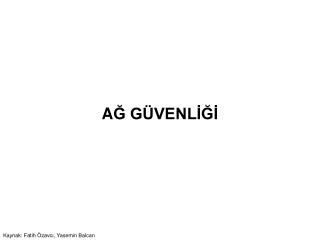 A Ğ GÜVENLİĞİ