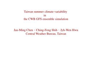 Taiwan summer climate variability in the CWB GFS ensemble simulation