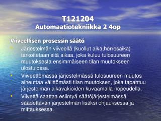 T121204 Automaatiotekniikka 2 4op