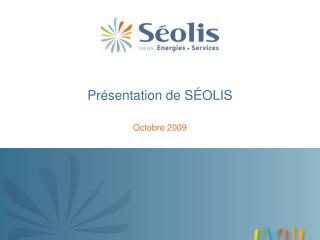 Présentation de S É OLIS