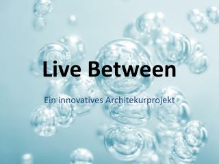Live Between