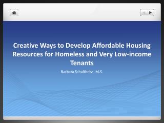 Creative Ways to Develop Affordable Housing Resources for Homeless and Very Low-income Tenants