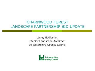 CHARNWOOD FOREST LANDSCAPE PARTNERSHIP BID UPDATE