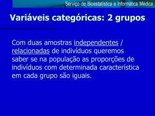 Variáveis categóricas: 2 grupos