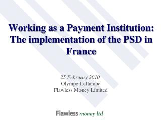 Working as a Payment Institution: The implementation of the PSD in France