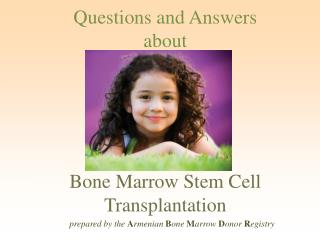 Questions and Answers about Bone Marrow Stem Cell Transplantation