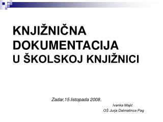 KNJIŽNIČNA DOKUMENTACIJA U ŠKOLSKOJ KNJIŽNICI