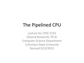 The Pipelined CPU