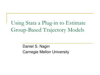Using Stata a Plug-in to Estimate Group-Based Trajectory Models