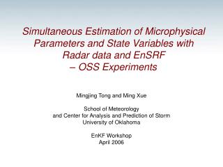 Mingjing Tong and Ming Xue School of Meteorology and Center for Analysis and Prediction of Storm