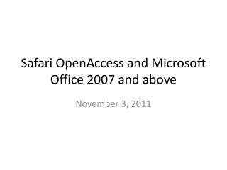 Safari OpenAccess and Microsoft Office 2007 and above