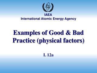 Examples of Good &amp; Bad Practice (physical factors)