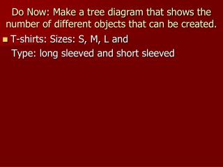 Do Now: Make a tree diagram that shows the number of different objects that can be created.