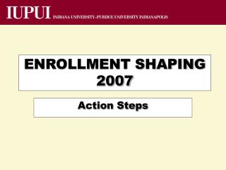 ENROLLMENT SHAPING 2007