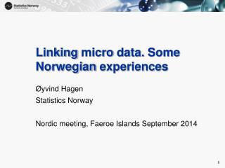 Linking micro data. Some Norwegian experiences