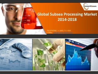 Global Subsea Processing Market 2014-2018