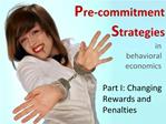 Pre-commitment Strategies