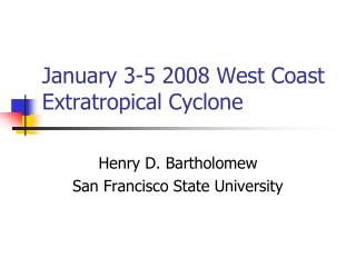 January 3-5 2008 West Coast Extratropical Cyclone