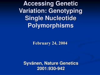 Accessing Genetic Variation: Genotyping Single Nucleotide Polymorphisms