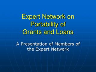 Expert Network on Portability of Grants and Loans