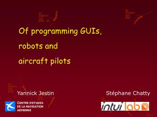 Of programming GUIs, robots and aircraft pilots