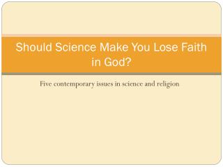 Should Science Make You Lose Faith in God?