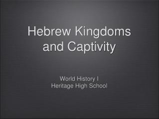 Hebrew Kingdoms and Captivity