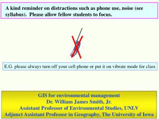 E.G. please always turn off your cell phone or put it on vibrate mode for class