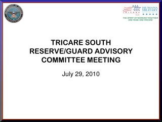 TRICARE SOUTH RESERVE/GUARD ADVISORY COMMITTEE MEETING