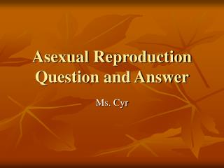 Asexual Reproduction Question and Answer