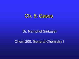 Ch. 5: Gases