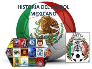 HISTORIA DEL FUTBOL MEXICANO