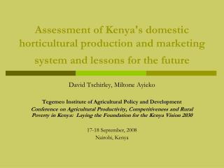 David Tschirley, Miltone Ayieko Tegemeo Institute of Agricultural Policy and Development