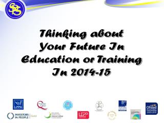 Thinking about Your Future In Education or Training In 2014-15