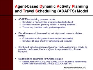 A gent-based D ynamic A ctivity P lanning and T ravel S cheduling (ADAPTS) Model