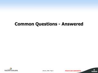 Common Questions - Answered