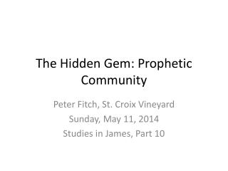 The Hidden Gem: Prophetic Community