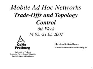 Mobile Ad Hoc Networks Trade-Offs and Topology Control 6th Week 14.05.-21.05.2007