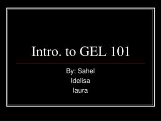 Intro. to GEL 101