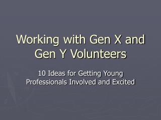 Working with Gen X and Gen Y Volunteers