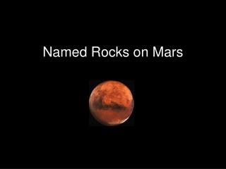 Named Rocks on Mars