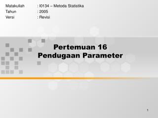 Pertemuan 16 Pendugaan Parameter