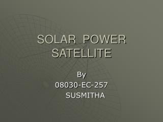 SOLAR POWER SATELLITE