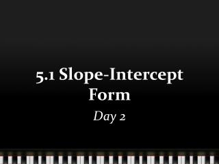 5.1 Slope-Intercept Form