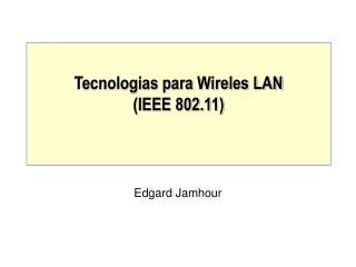Tecnologias para Wireles LAN (IEEE 802.11)