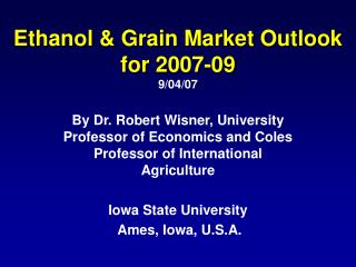 Ethanol &amp; Grain Market Outlook for 2007-09 9/04/07